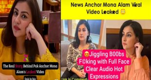 Mona Alam Famous Pakistani News Anchor – Viral Fucking with Full Face Clear Audio